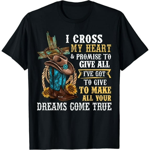 Cowgirl Boots & Hat I Cross My Heart Western Country Cowboys T-Shirt Black X-Large