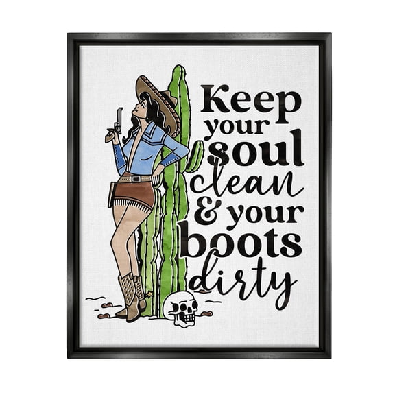 Cowgirl Soul Clean & Boots Dirty Phrase Novelty Graphic Art Jet Black Framed Art Print Wall Art