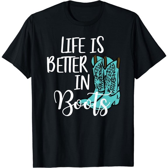 Cowgirl T Shirt - Life is Better In Boots Country T Shirt Black Large