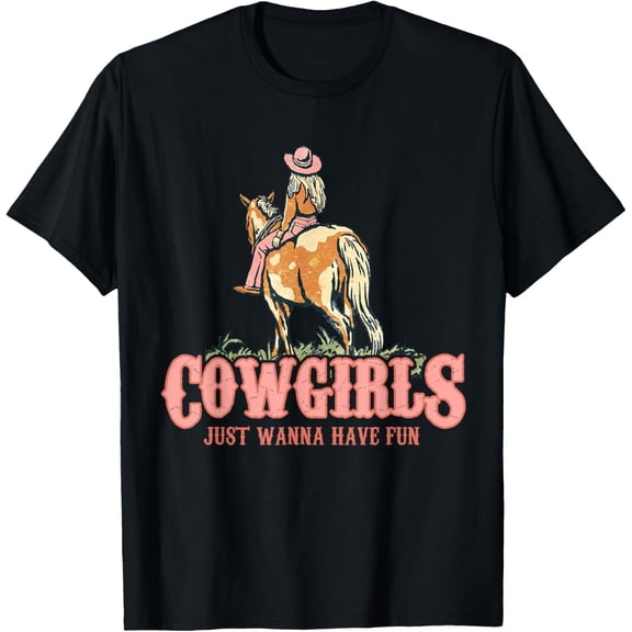 Cowgirls Just Wanna Have Fun Vintage Western Women T-Shirt tee