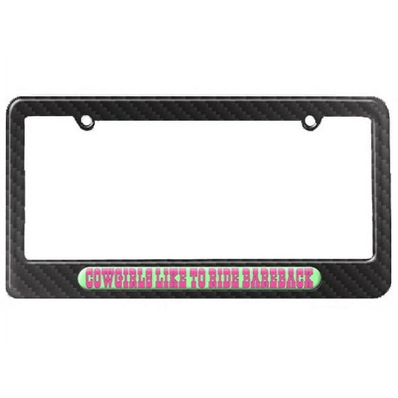 Cowgirls Like To Ride Bareback - Horses License Plate Frame