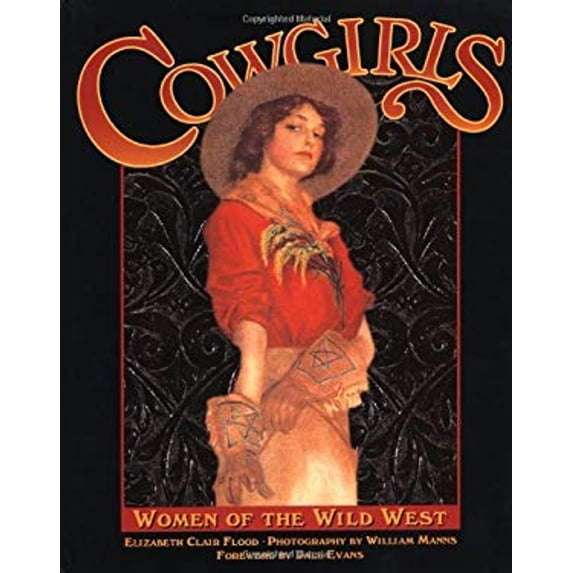 Pre-Owned Cowgirls: Women of the Wild West (Hardcover) 0939549182 9780939549184