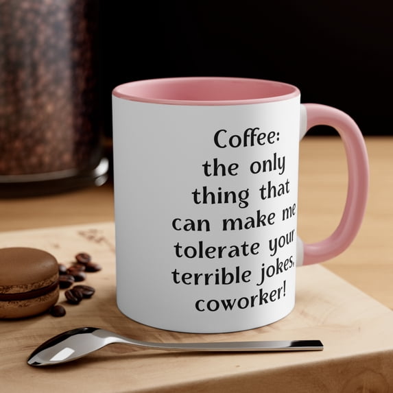 Coworker Gifts Two-Tone 11oz Mug "Coffee: the only thing that can make me
