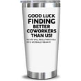 thumbnail image 1 of Coworker Leaving Gift - Farewell, Going Away, New Job, Goodbye, Good Luck for Colleagues, Boss, Men, Women, Friends - 20 Oz Tumbler, 1 of 6