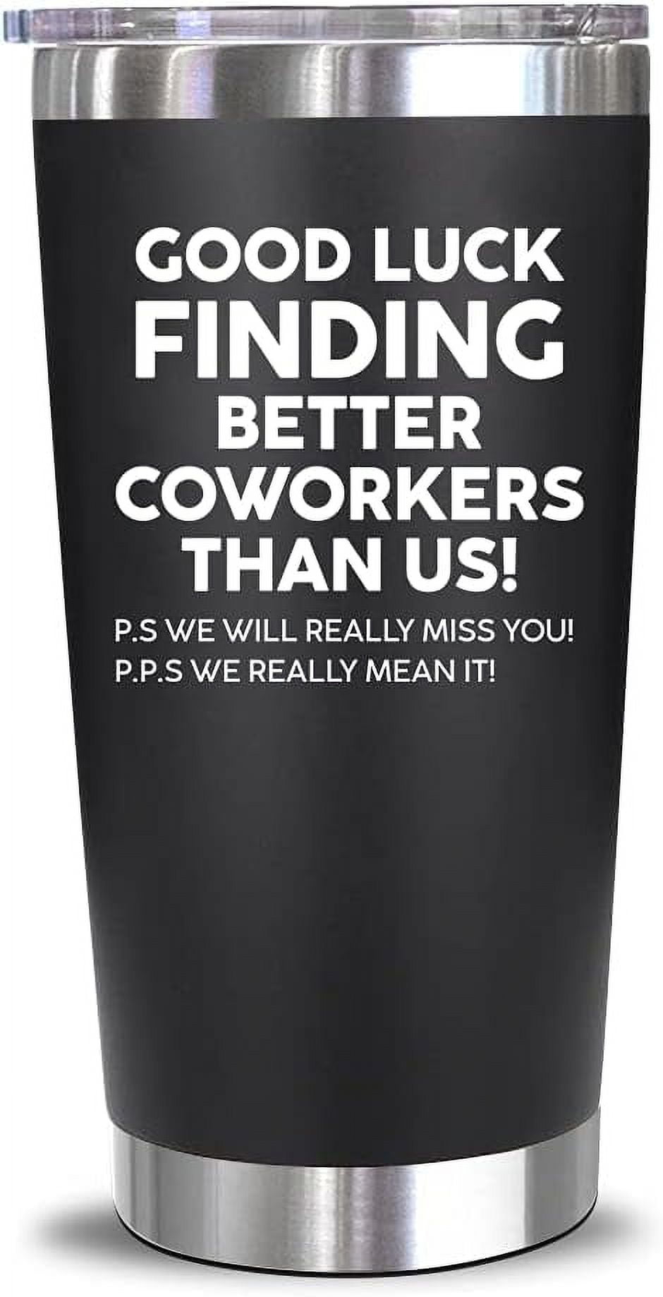 Coworker Leaving Gifts Farewell Gifts Going Away Gift For New Job Goodbye Good Luck Coworkers Colleagues Boss Men Women Friends 20 Oz Tumbler efeff149 6a88 4365 9465 e69ec802e59f.b12141d8672f125ea236495d6a1eac37