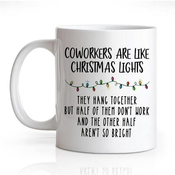 Coworkers Are Like Christmas Light 11 Oz Novelty Mug, Office Ceramic Mug, Thank You Gifts for Coworkers,Going Away Gifts for Teammate, Farewell Gifts for Colleagues, Friendship Gifts for Unisex