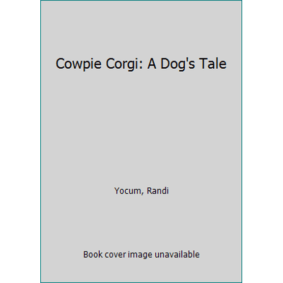 Pre-Owned Cowpie Corgi: A Dog's Tale (Hardcover) 0966362934 9780966362930