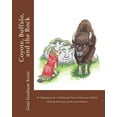 thumbnail image 1 of Coyote, Buffalo, and the Rock: An Adaptation of a Traditional Native American Folktale (Told by the Sioux of the Great P, (Paperback), 1 of 1