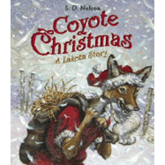 Pre-Owned Coyote Christmas: A Lakota Story (Hardcover) 0810993678 9780810993679