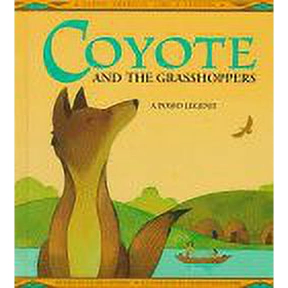 Pre-Owned Coyote and the Grasshoppers : A Pomo Legend 9780865934276 Used