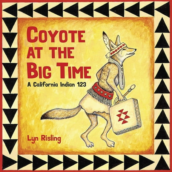 Pre-Owned Coyote at the Big Time: A California Indian 123 (Board book) 1597144304 9781597144308