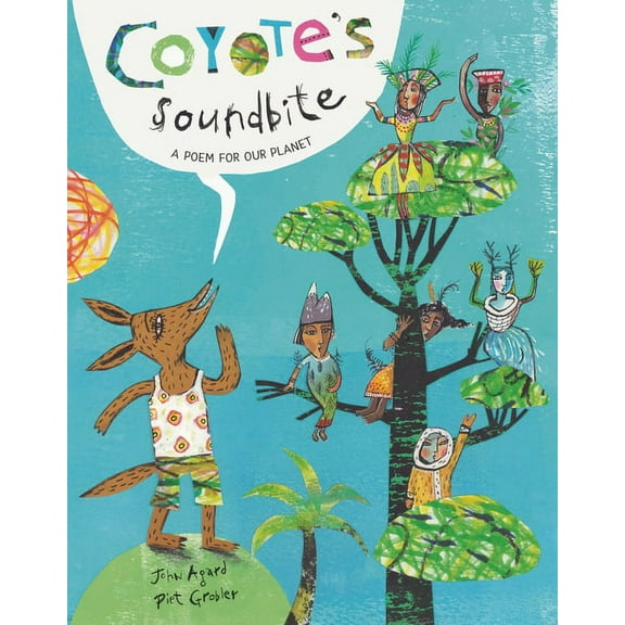 Coyote's Soundbite: A Poem for Our Planet, (Hardcover)