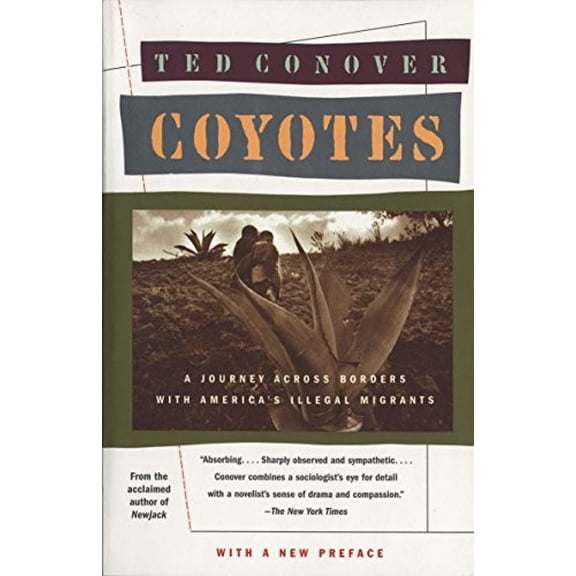 Pre-Owned Coyotes: A Journey Across Borders with America's Mexican Migrants (Paperback) 0394755189 9780394755182