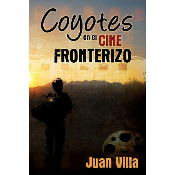 Coyotes en el cine fronterizo, (Paperback)