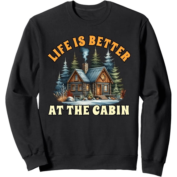 Cozy Cabin Life Sweatshirt - Embrace the Comfort of Nature with 'Life ...