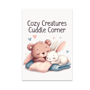 Cozy Creatures Cuddle Corner - Animal Lover - 13x19 Poster Print