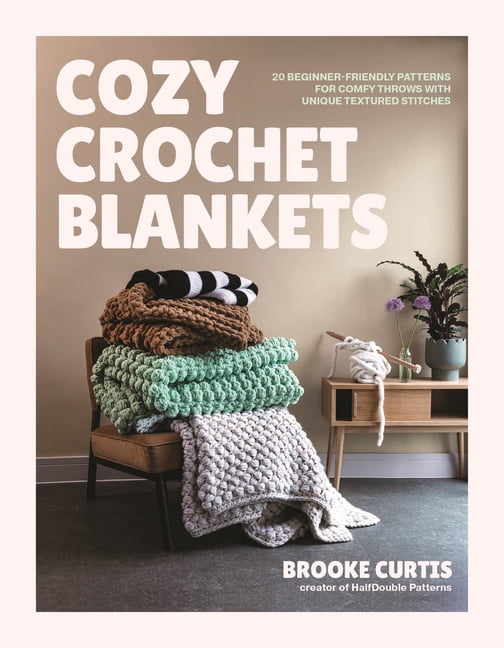 Cozy Crochet Blankets: 20 Beginner-Friendly Patterns for Comfy Throws with Unique Textured Stitches, (Paperback)