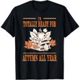 thumbnail image 1 of Cozy Fall Season Seasonal Ready For Autumn Design T-Shirt, 1 of 7
