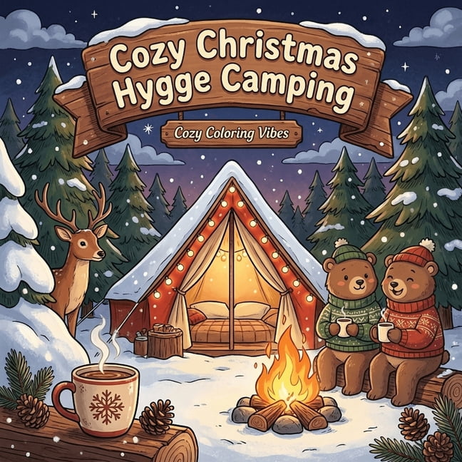 Cozy Fuzzy Hygge Friends Coloring Books Cozy Christmas Hygge Camping: Winter Camping Scenes with Adorable Woodland Animals Easy Bold Line Designs for Stress Rel, (Paperback)