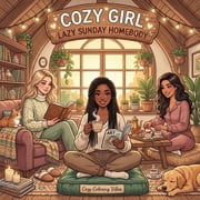 Cozy Girl Collection Cozy Girl Lazy Sunday Homebody Cute Comfy Coloring Book for Adults & Teens Easy Bold Line Hygge Design & Relaxing Home , Paperback