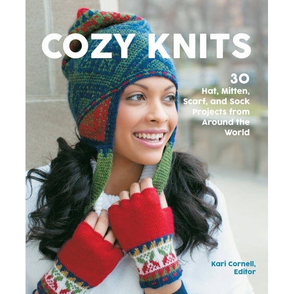 Cozy Knits : 30 Hat, Mitten, Scarf and Sock Projects from Around the World (Paperback)