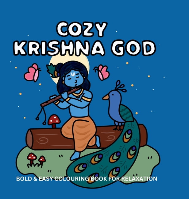 Cozy Krishna God: Spiritual Colouring Book for Adults and Teens, Cute Bold and Easy Designs for Relaxation(Stress Relief, (Hardcover)