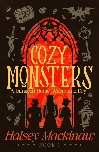 Cozy Monsters Cozy Monsters: A Dungeon Home, Warm & Dry, Book 1, (Paperback)
