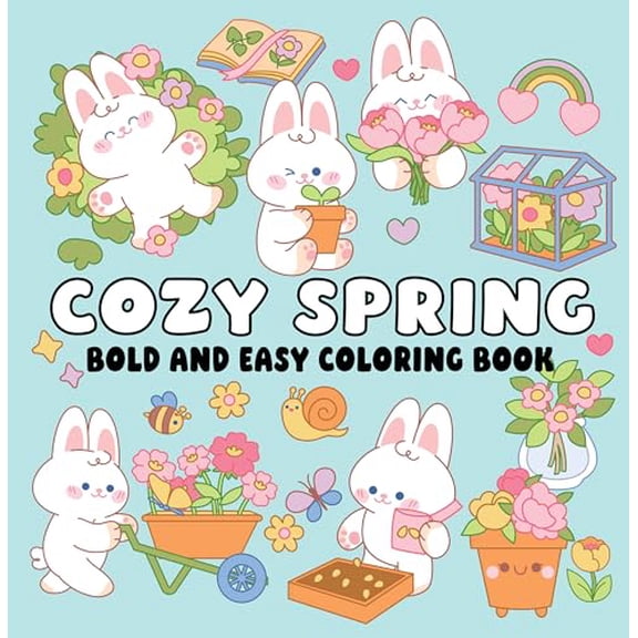 Cozy Spring Bold and Easy Coloring Book: Simple Flowers, Cute Seasonal Scenes & Big Bold Lines for Relaxing Coloring Fun