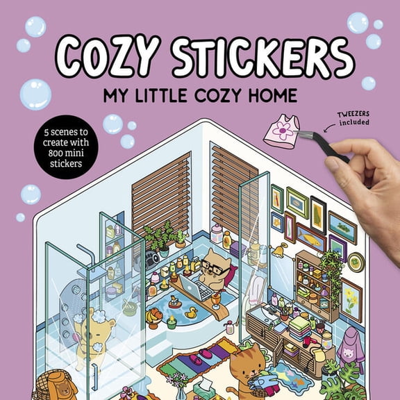 Cozy Stickers Cozy Stickers: My Little Cozy Home: 5 Scenes to Create with 800 Mini Stickers, (Paperback)