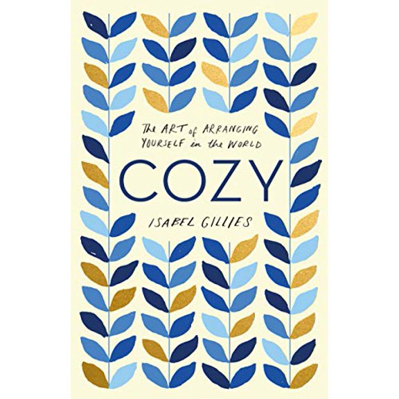 Pre-Owned Cozy: The Art of Arranging Yourself in the World (Hardcover) 0062654152 9780062654151