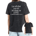thumbnail image 1 of Cozymy Women's Christian Bible Verse 1 Corinthians 16:14 Faith Quote Vintage White Washed Front And Back Print T-Shirt, 1 of 5