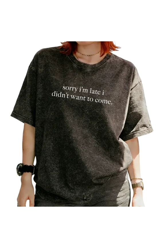 Women's Minimalist Sassy Late Arrival Humor Phrase Graphic Washed Short Sleeve T-Shirt Timeless Versatile Tees Tops