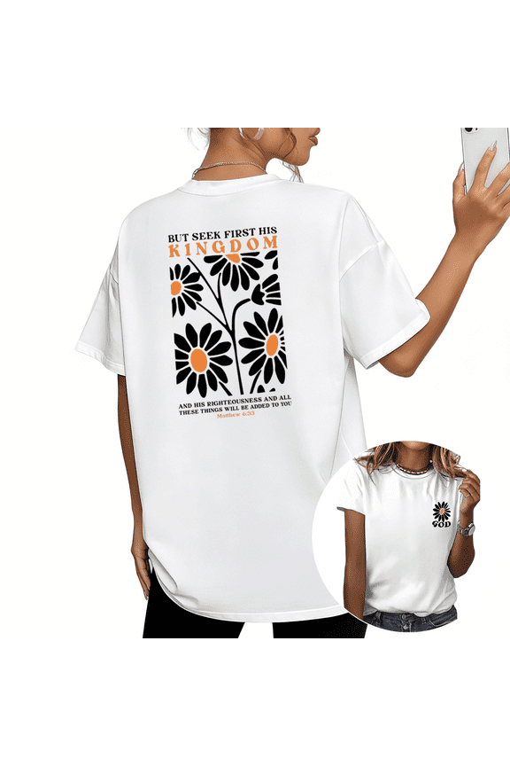 Women's Seek First His Kingdom Bold Daisy Floral Bible Verse Matthew 6:33 Short Sleeve Religious Faith T-Shirt