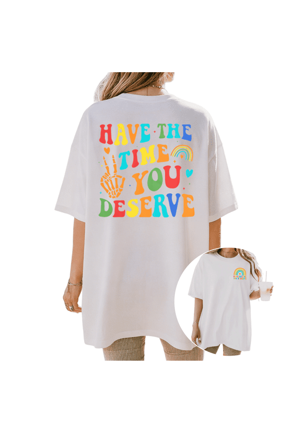 Women's Have The Time You Deserve Positive Quote Skeleton Peace Rainbow Graphic Short Sleeve T-Shirt Casual Crewneck Oversized Loose Fit Soft Casual Daily Retro Tee Top