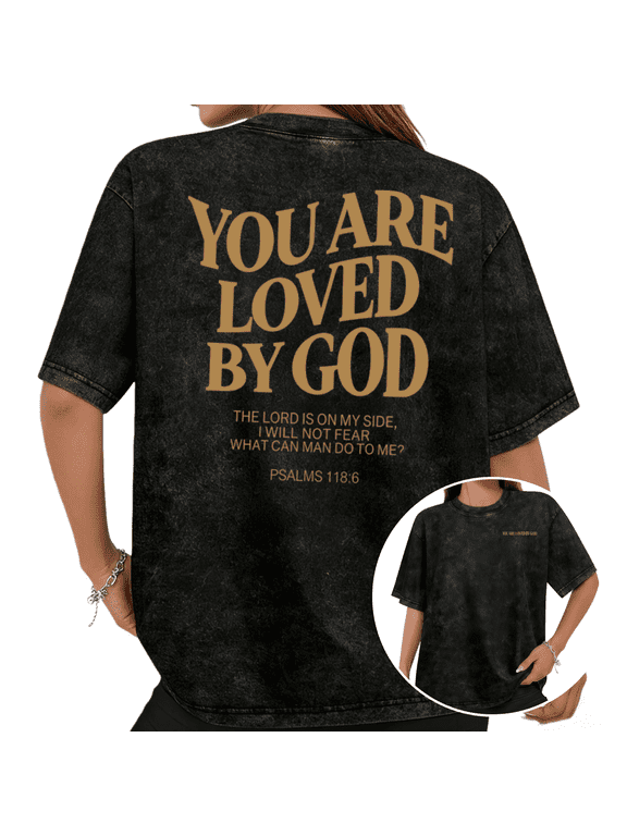 Women's "You Are Loved By God" Psalm 118:6 Graphic Washed Short Sleeve T-Shirt Crew Neck Christian Inspirational Tops
