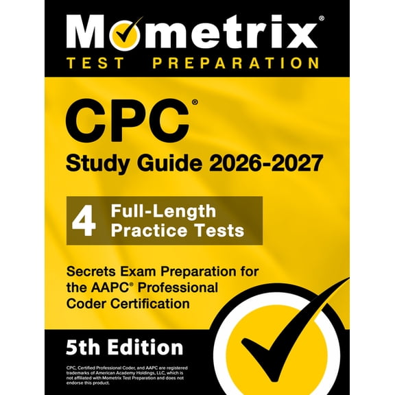 CPC Study Guide 2026-2027 - 4 Full-Length Practice Tests, Secrets Exam Preparation for the AAPC Professional Coder Certi, (Paperback)
