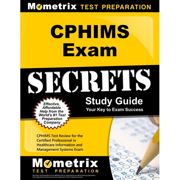 CPHIMS Exam Secrets Study Guide: CPHIMS Test Review for the Certified Professional in Healthcare Information and Management Systems Exam