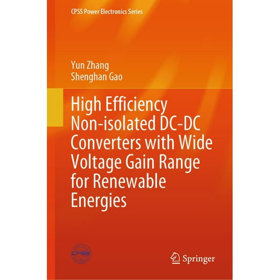 Cpss Power Electronics High Efficiency Non-Isolated DC-DC Converters with Wide Voltage Gain Range for Renewable Energies, (Hardcover)
