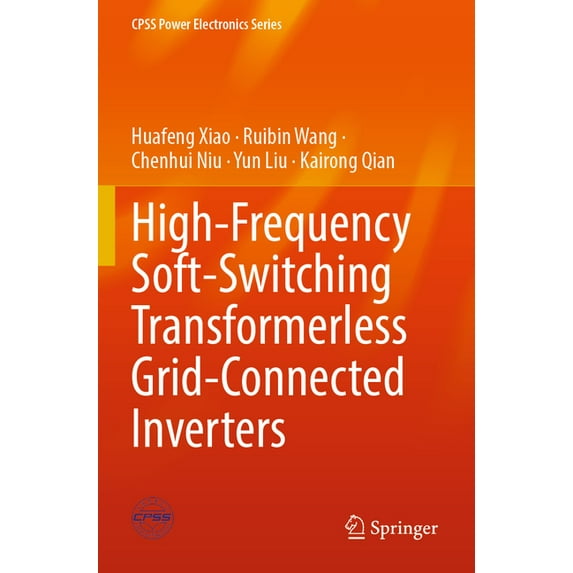 Cpss Power Electronics High-Frequency Soft-Switching Transformerless Grid-Connected Inverters, (Paperback)