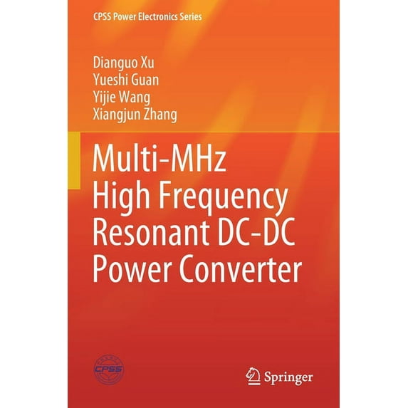 Cpss Power Electronics Multi-MHz High Frequency Resonant DC-DC Power Converter, (Paperback)