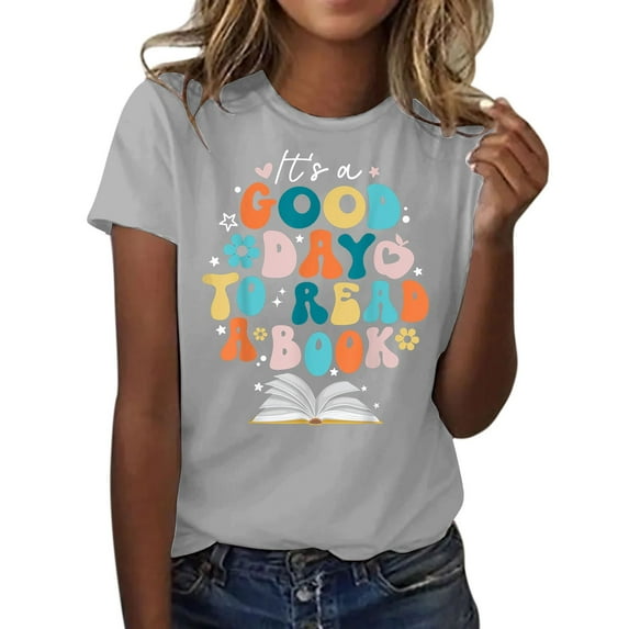 Cqxid525 Short Sleeve Tops For Women It's A Good Day To Read A Book World Book Day 2025 T Shirt Gray M Casual Business Blouses