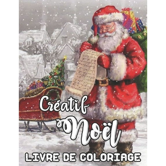 Créatif Noël Livre de Coloriage : Un livre de coloriage pour adultes avec de belles scènes d'hiver, livre de coloriage de Noël créatif relaxant (Paperback)