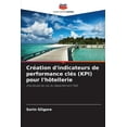 thumbnail image 1 of CrÃ©ation d'indicateurs de performance clÃ©s (KPI) pour l'hÃ´tellerie, (Paperback), 1 of 1