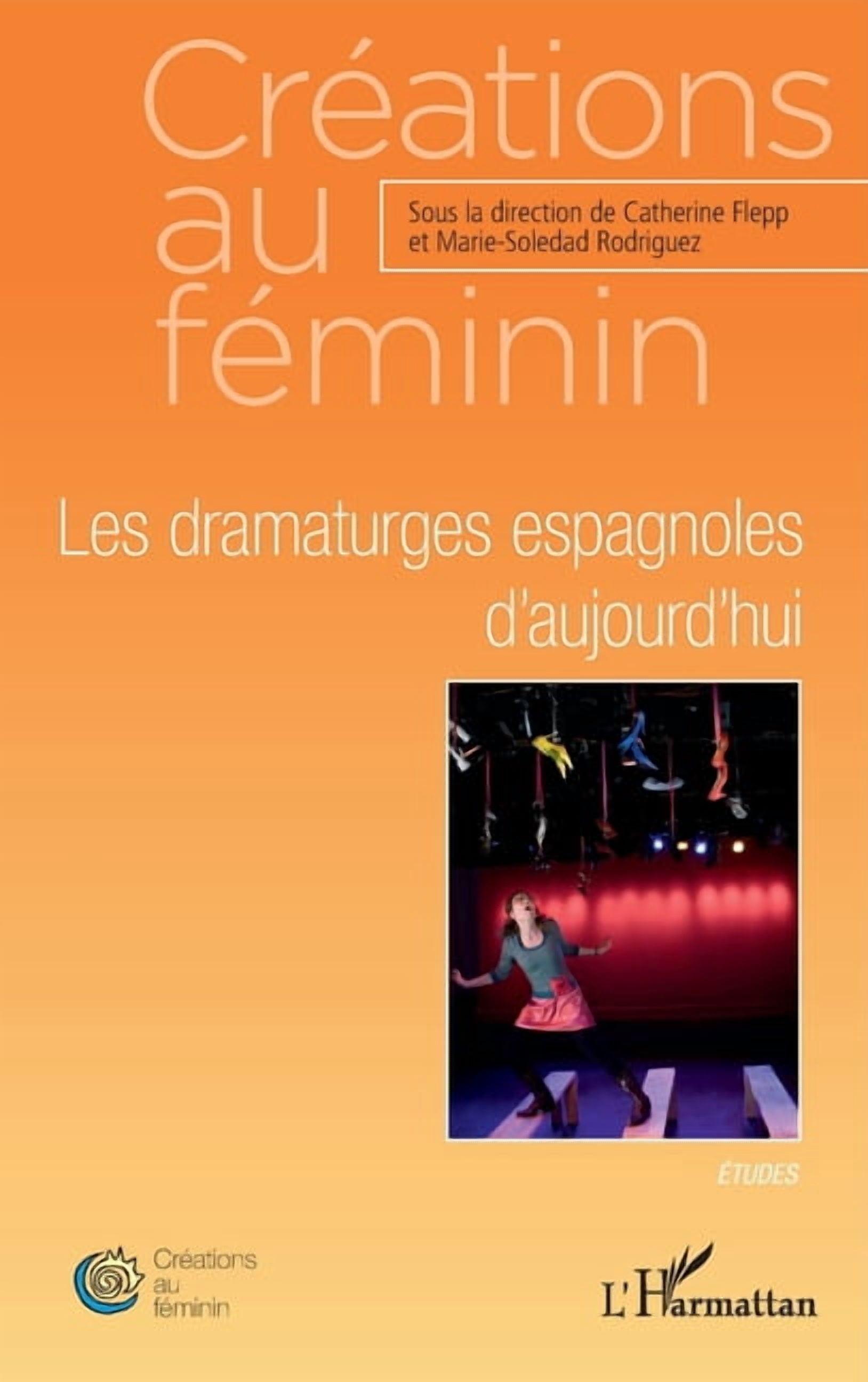 CrÃ©ations Au FÃ©minin Les dramaturges espagnoles d'aujourd'hui, (Paperback)
