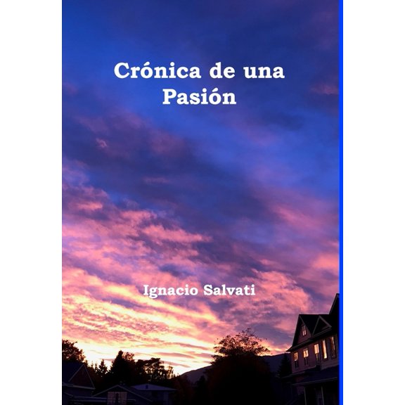 Crnica de una Pasin: Primera Edicin 2023, (Hardcover)
