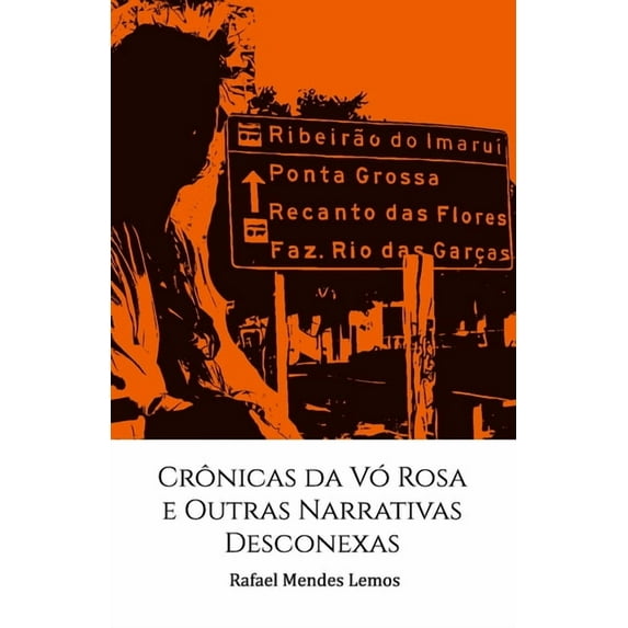 Cr�nicas Da V� Rosa E Outras Narrativas Desconexas