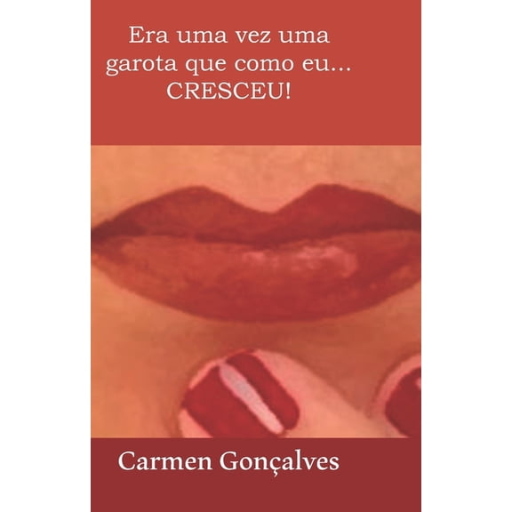 Crnicas de Uma Mulher Adulta: Era uma vez uma garota que como eu... CRESCEU! (Paperback)