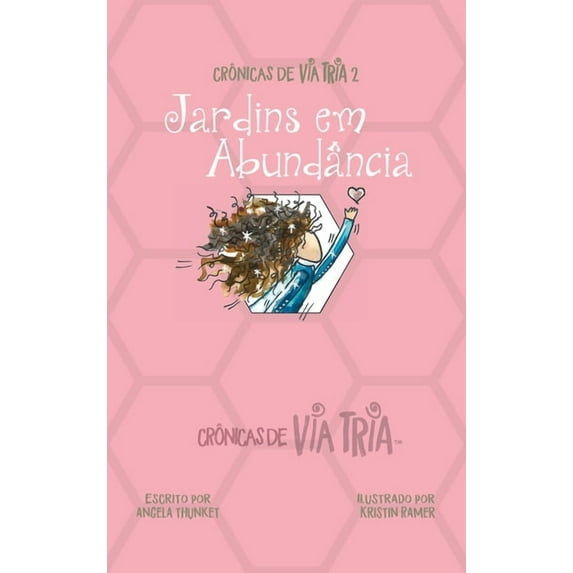 Crnicas de VIA TRIA 2: Jardins em Abundncia Portuguese Edition Hardcover 1989269478 9781989269473 Angela Thunket