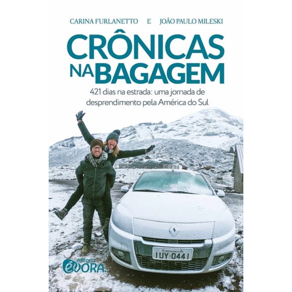 Crnicas na bagagem: 421 dias na estrada: uma jornada de desprendimento pela Amrica do Sul, (Paperback)
