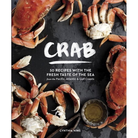 Pre-Owned Crab : 50 Recipes with the Fresh Taste of the Sea from the Pacific, Atlantic & Gulf Coasts (Hardcover)